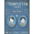 The Templeton Twins Have an Idea
