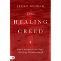 The Healing Creed: God's Promises for Your Healing Breakthrough
