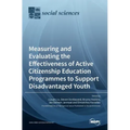 Measuring and Evaluating the Effectiveness of Active Citizenship Education Programmes to Support Disadvantaged Youth