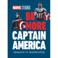 Marvel Studios Be More Captain America: Lessons in Leadership