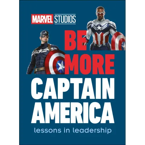 Marvel Studios Be More Captain America: Lessons in Leadership