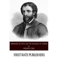 Hernando de Soto and the Invasion of Florida