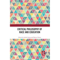 Critical Philosophy of Race and Education