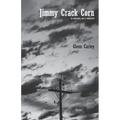 Jimmy Crack Corn: A Novel in C Minor