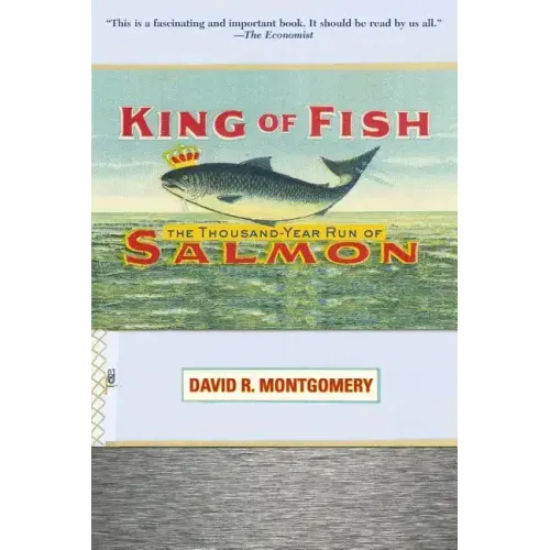 King of Fish: The Thousand-Year Run of Salmon