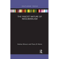 The Fascist Nature of Neoliberalism