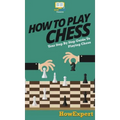 How To Play Chess: Your Step By Step Guide To Playing Chess