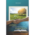 ¿Cómo criar a nuestros hijos en el evangelio?