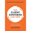The Client-Centered Law Firm: How to Succeed in an Experience-Driven World
