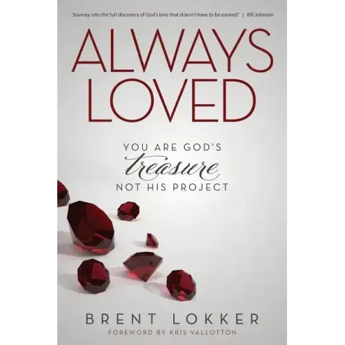 Always Loved: You Are God's Treasure, Not His Project