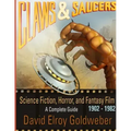 Claws & Saucers: Science Fiction, Horror, and Fantasy Film 1902-1982: A Complete Guide