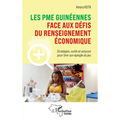 Les PME guinéennes face aux défis du renseignement économique: Stratégies, outils et astuces pour tirer son épingle du jeu