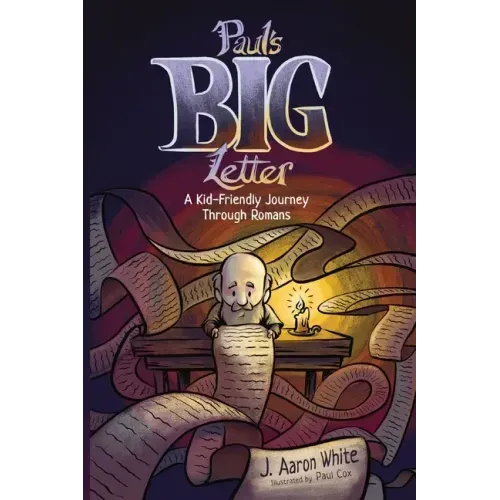 Paul's Big Letter: A Kid-Friendly Journey through the Book of Romans