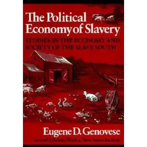 The Political Economy of Slavery: Studies in the Economy and Society of the Slave South