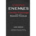 Among Enemies: Counter-Espionage for the Business Traveler