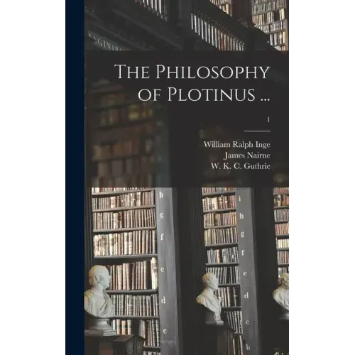 The Philosophy of Plotinus ...; 1