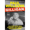 Gilligan: The Mob Boss Who Changed the Face of Organized Crime