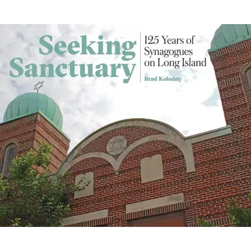 Seeking Sanctuary: 125 Years of Synagogues on Long Island