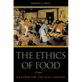 The Ethics of Food: A Reader for the Twenty-First Century