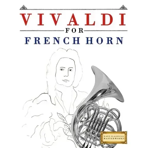 Vivaldi for French Horn: 10 Easy Themes for French Horn Beginner Book