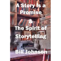 A Story is a Promise & The Spirit of Storytelling