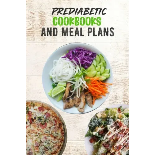 Prediabetic Cookbooks and Meal Plans: 14 days meal plan, Healthy, Delicious, Sugar Free Recipes, keep fit