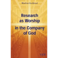 Research as Worship in the Company of God