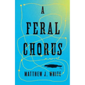 A Feral Chorus