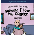 What Happens When Someone I Love Has Cancer?: Explain the Science of Cancer and How a Loved One's Diagnosis and Treatment Affects a Kid's Day-To-day L