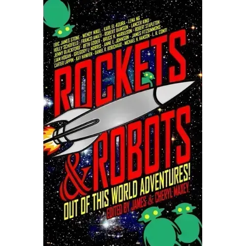 Rockets & Robots: Out of This World Adventures