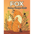 Fox Coloring Book for Adults: Fox Designs to Help You Relax and Unwind Plants and Wildlife for Stress