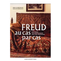 Freud Au Cas Par Cas: Lectures Philosophiques Des Cas Freudiens