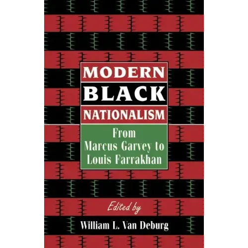 Modern Black Nationalism: From Marcus Garvey to Louis Farrakhan