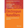 Electrospun Nanofibers: Fabrication, Functionalisation and Applications