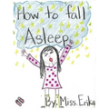 How To Fall Asleep: Calm your child for sleep while teaching them to read and inspiring them to write their own stories!