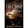 The Legacy of the Iron Dragon: An Alternate History Viking Epic