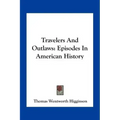 Travelers And Outlaws: Episodes In American History