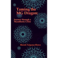 Taming the MG Dragon: Journey through a myasthenic crisis.: One woman's story of her life threatening experience and recovery from Myastheni