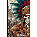 Miquiztli: La invasión