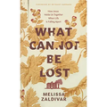 What Cannot Be Lost: How Jesus Holds Us Together When Life Is Falling Apart
