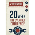 20 Week Life Overhaul Challenge: Organize Your Life In 20 Weeks To Set You On The Path To Happiness And Realizing Your Potential