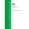 Code of Federal Regulations Title 40, Volume 28, July 1, 2015