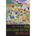 From Afro-Cuban Rhythms to Latin Jazz: Volume 10
