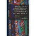 Travels And Discoveries In North And Central Africa; Volume 1