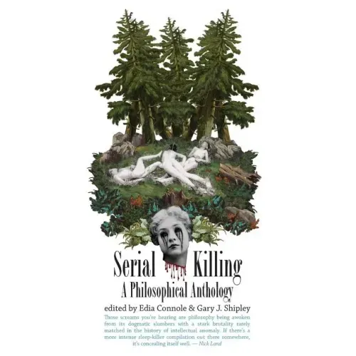 Serial Killing: A Philosophical Anthology