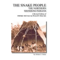 The Snake People the Northern Shoshoni Indians