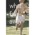 What Falls Away