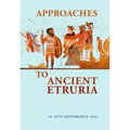 Approaches to Ancient Etruria: Volume 16