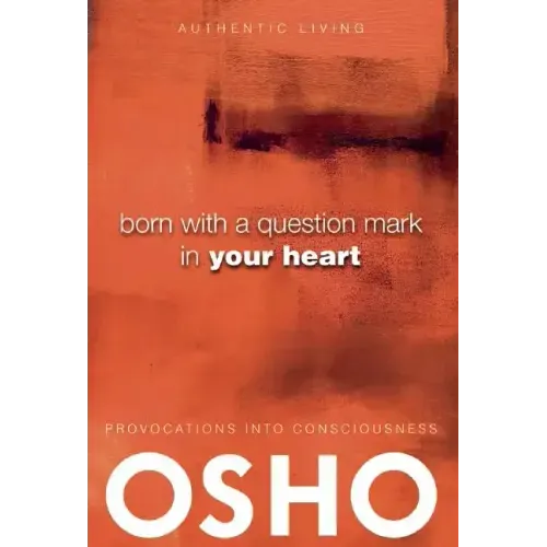 Born with a Question Mark in Your Heart