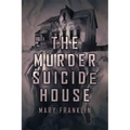 The Murder Suicide House